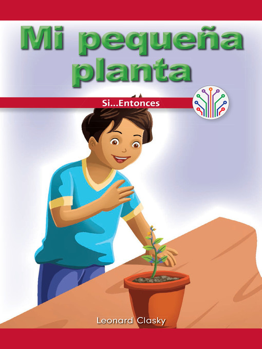 Title details for Mi pequeña planta: Si... Entonces (My Little Plant: If...Then) by Leonard Clasky - Wait list